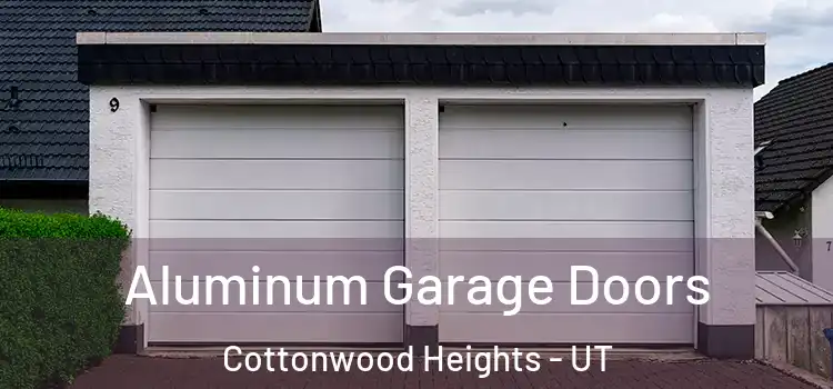  Aluminum Garage Doors Cottonwood Heights - UT