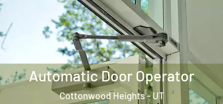  Automatic Door Operator Cottonwood Heights - UT