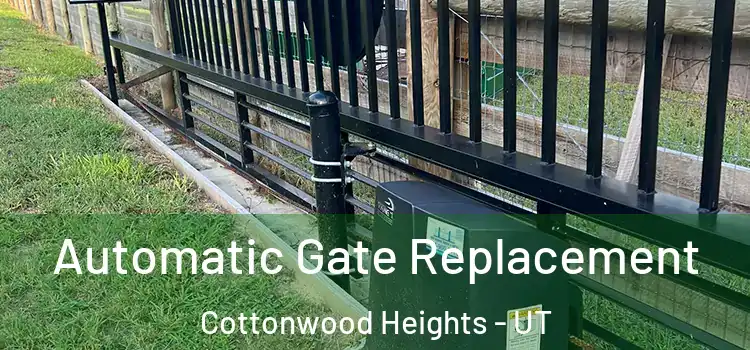  Automatic Gate Replacement Cottonwood Heights - UT