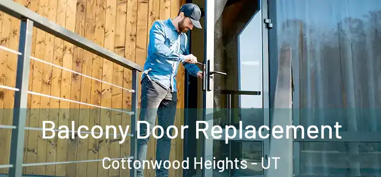  Balcony Door Replacement Cottonwood Heights - UT