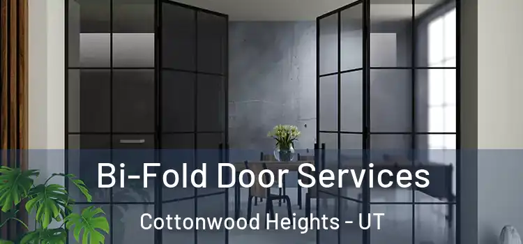 Bi-Fold Door Services Cottonwood Heights - UT