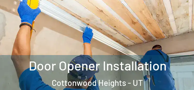  Door Opener Installation Cottonwood Heights - UT