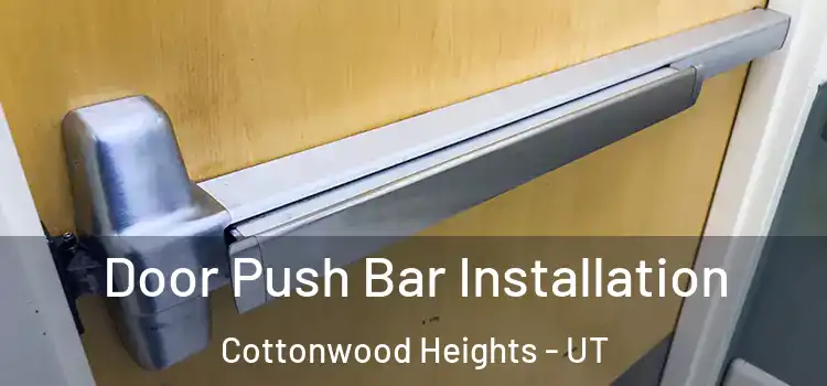 Door Push Bar Installation Cottonwood Heights - UT