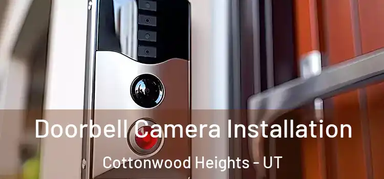  Doorbell Camera Installation Cottonwood Heights - UT