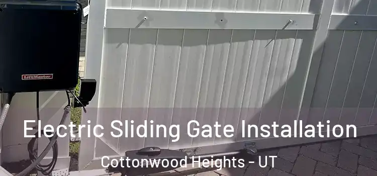 Electric Sliding Gate Installation Cottonwood Heights - UT