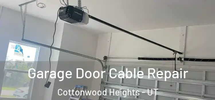  Garage Door Cable Repair Cottonwood Heights - UT