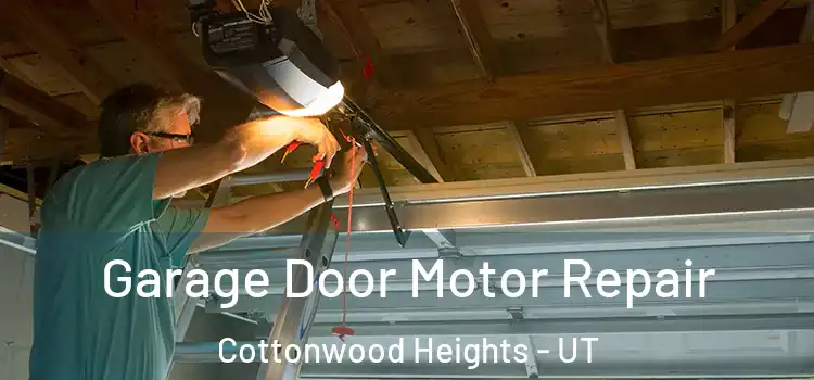  Garage Door Motor Repair Cottonwood Heights - UT