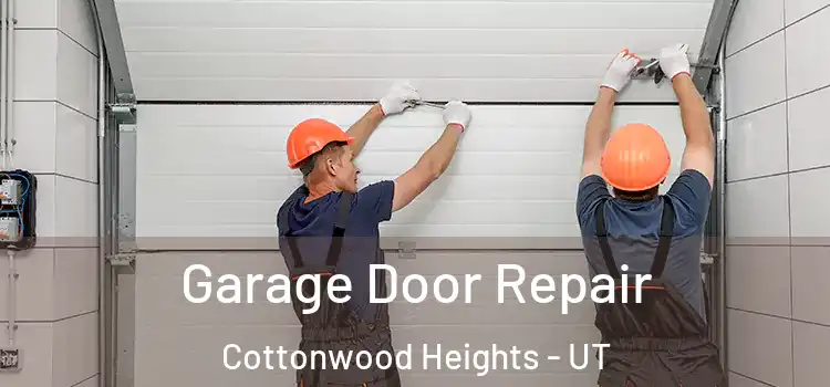  Garage Door Repair Cottonwood Heights - UT