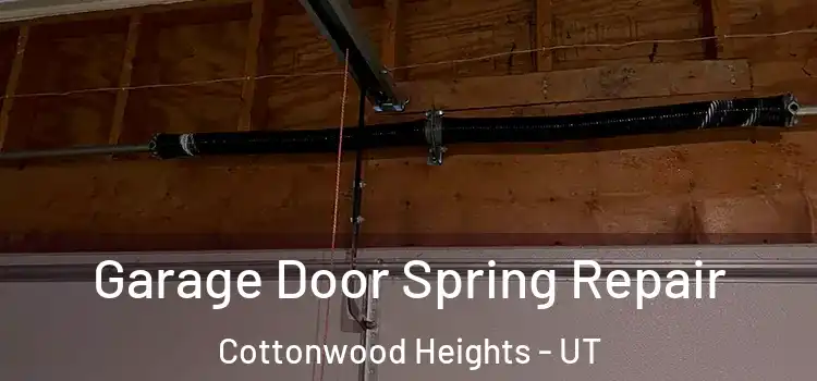  Garage Door Spring Repair Cottonwood Heights - UT