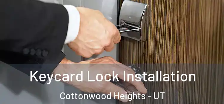  Keycard Lock Installation Cottonwood Heights - UT