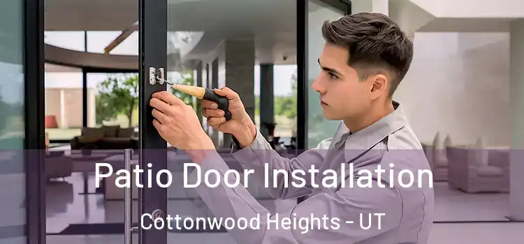 Patio Door Installation Cottonwood Heights - UT