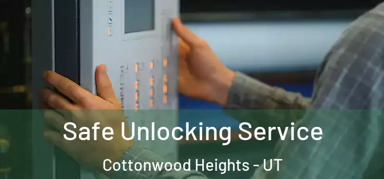 Safe Unlocking Service Cottonwood Heights - UT