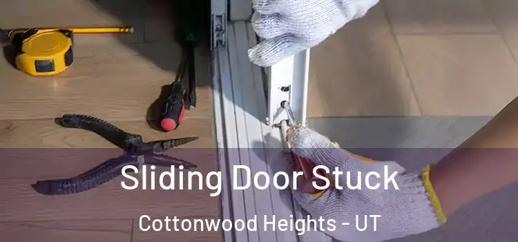 Sliding Door Stuck Cottonwood Heights - UT
