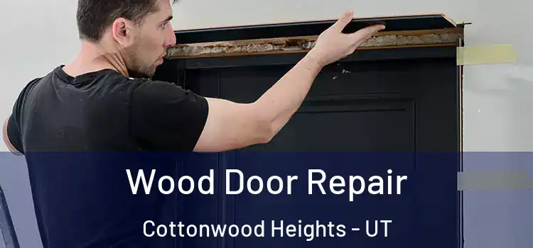  Wood Door Repair Cottonwood Heights - UT